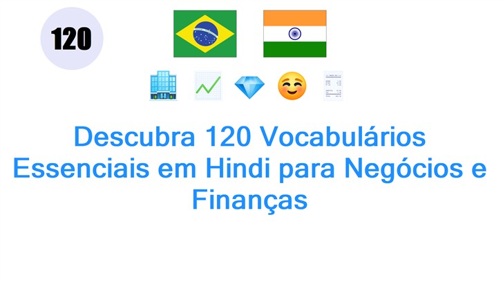 Descubra 120 Vocabulários Essenciais em Hindi para Negócios e Finanças